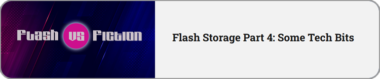 Flash Storage Part 4: Some Tech Bits